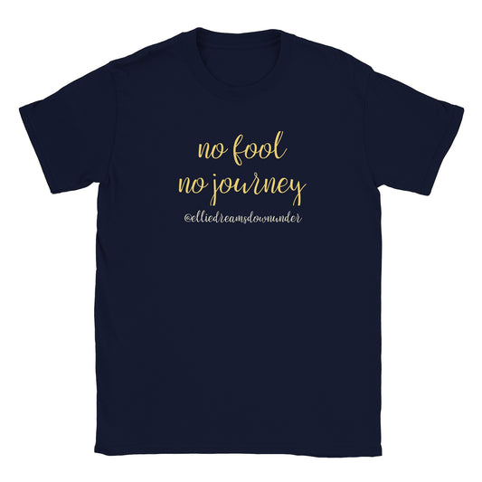 No Fool, no journey - Classic Unisex Crewneck T-shirt