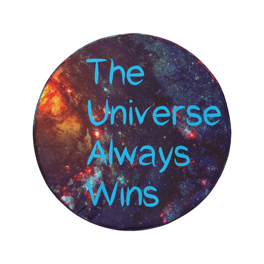 The Universe Always Wins - tire cover (large only) 17"